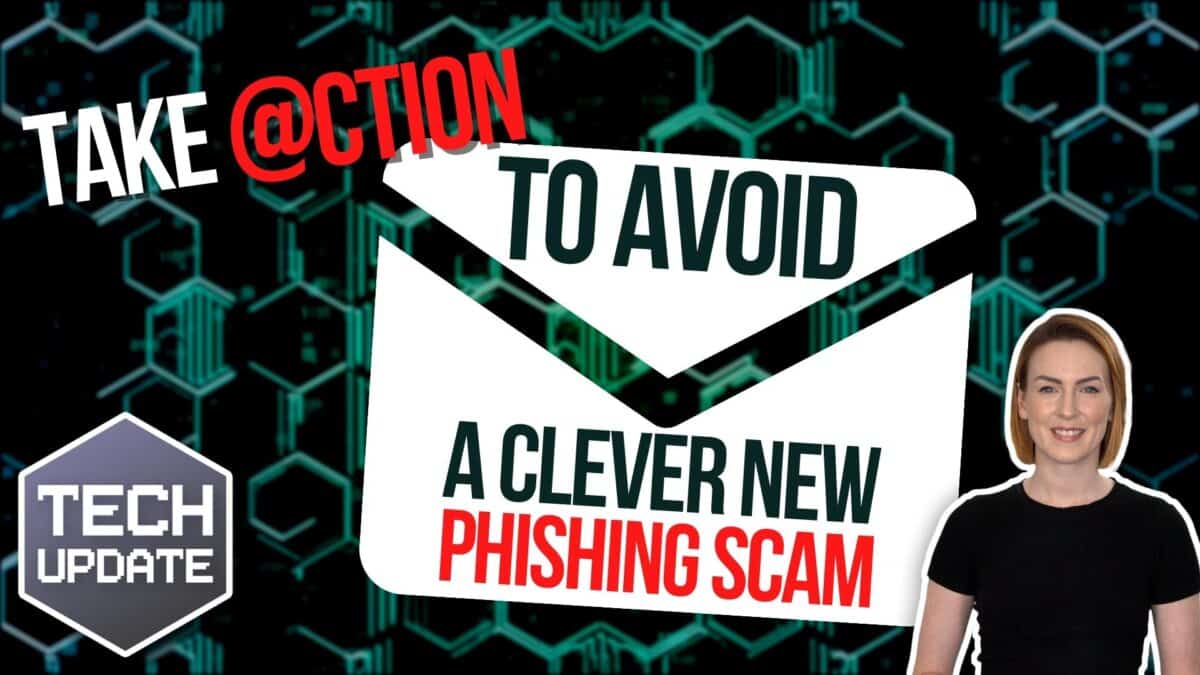 Take action to avoid a devious new phishing scam