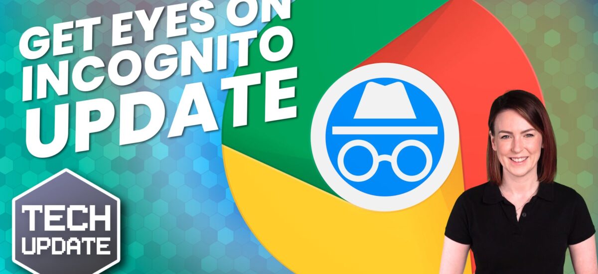 Did you notice Incognito mode’s improved privacy?