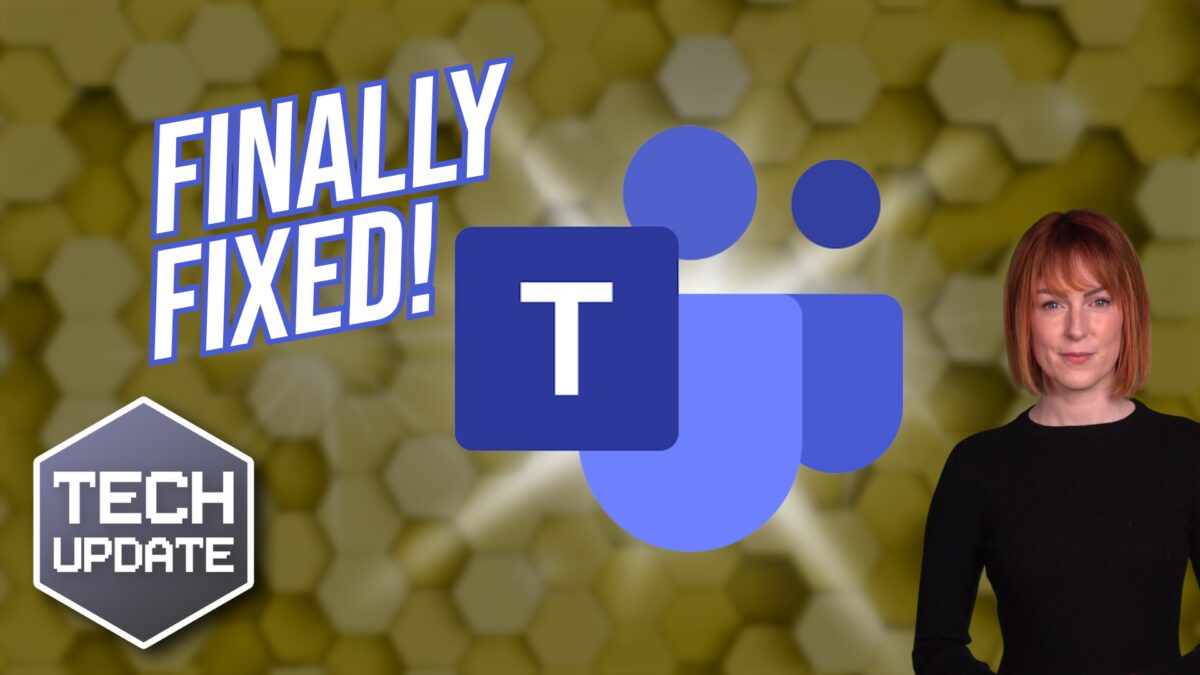 Microsoft finally fixes these Teams issues