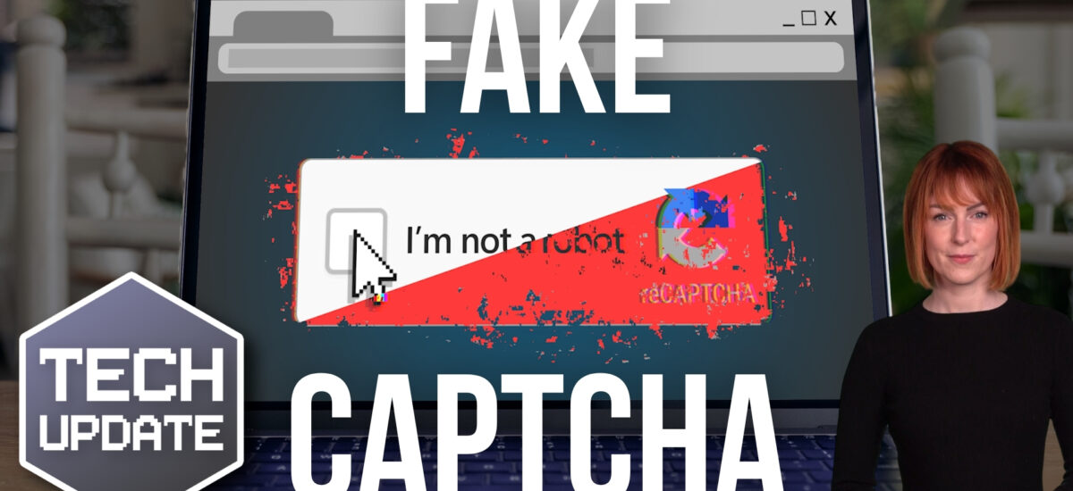 Warning: Don’t fall for fake CAPTCHAs